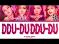 blackpink (블랙핑크) 'Ddu-du Ddu-du' Color Coded Lyrics