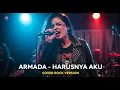 ARMADA - HARUSNYA AKU (COVER ROCK BY DARUNG_KA)