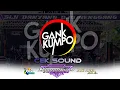 Download Lagu CEKSOUND GANK KUMPO KWARUNGAN REBORN 2024