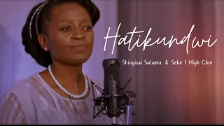 shingisai suluma hatikundwi ft seke high 1 choir
