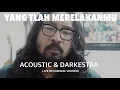 Download Lagu YANG TLAH MERELAKANMU ACOUSTIC \u0026 DARKESTRA