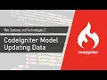 CodeIgniter Model - Updating Data Web Systems and Technologies 2 CodeIgniter 3