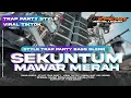 DJ SEKUNTUM MAWAR MERAH TERBARU 2025 | TRAP PARTY X BASS GLERR | KEPENG REVOLUTION