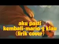 Download Lagu Aku pasti kembali-mario g klau (lirik cover)
