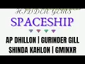 Spaceship Remix | Ap Dhillon | Shinda Kahlon | Gminxr | FT. P.B.K Studio