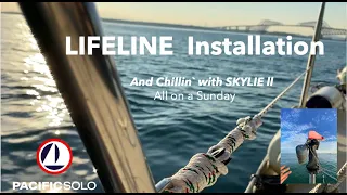 Lifeline Installation and Sunday Sailing
