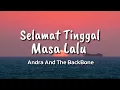 Download Lagu Andra and The BackBone - Selamat Tinggal Masa Lalu (Lyric)