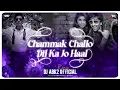 Lagu CHAMMAK CHALLO X DIL KA JO HAL HAI !! REMIX !! DJ ABK2 OFFICIAL 