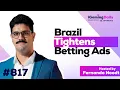 Is Brazil s Ad Crackdown Driving Bettors to the Black Market Ep 817