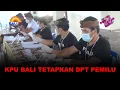 Download Lagu KPU BALI TETAPKAN DPT PEMILU