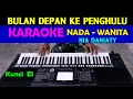 Download Lagu BULAN DEPAN KEPENGHULU - KARAOKE Nada Wanita | Nia Daniaty