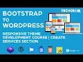 Bootstrap to Wordpress Theme Development Course Create Services Section