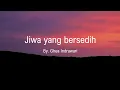 Download Lagu Jiwa yang bersedih - Ghea Indrawari (lyric video) | Menangislah kan kau juga manusia.