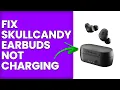 How To Fix Skullcandy Earbuds Not Charging How To Troubleshoot Skullcandy Earbuds Won t Charge