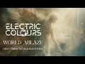 Download Lagu Electric Colours - World Ablaze (Feat. Tobias Rische \u0026 Silent Rick)