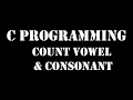 c programming count vowels and consonant in a string