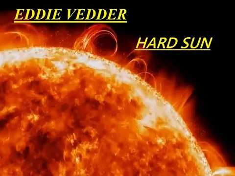 Download MP3 HQ  EDDIE VEDDER  -  HARD SUN acoustic  BEST VERSION!  HIGH FIDELITY AUDIO HQ LYRICS