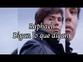Raphael  Digan lo que digan. Letra.