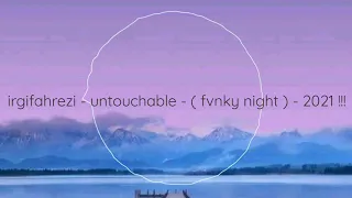Download irgifahrezi - untouchable - ( fvnky night ) - 2021 !!! MP3