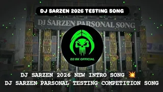 dj sarzen 2026 new intro song dj sarzen parsonal testing competition song dj sarzen prvt song