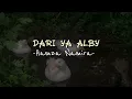 Download Lagu Dari Ya Alby (speed up) - Hamza Namira
