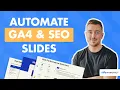 Build Automated SEO Reporting Slides with Google Search Console and GA4