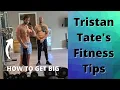 Tristan Tate s Tips on Fitness and Staying Fit