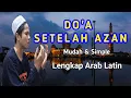 Download Lagu DOA SETELAH AZAN  - Lengkap Arab Latin