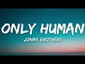 Jonas Brothers - Only Human (Lyrics)