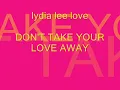 lydia lee love DONT TAKE YOUR LOVE (MIAMI MIX)