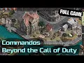 Commandos Beyond the Call of Duty - Full Walkthrough All 8 Missions 4K No Commentary
