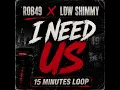 Rob49 Loe Shimmy - I Need Us 15 Minute Loop