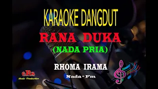 Download Karaoke Rana Duka Nada Pria - Rhoma Irama (Karaoke Dangdut Tanpa Vocal) MP3