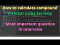 How to calculate compound interest using for loop Most Important asked question in interview