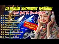 Download Lagu DJ SHOLAWAT TERBARU 2025 FULL ALBUM - SPECIAL BULAN ZULHIJAH | SLOW BASS X HOREG