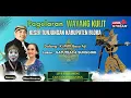 Lagu WAYANG KULIT DESA KESER TUNJUNGAN KAB. BLORA DALANG KI MPP. BAYU AJI LAKON : GATUTKACA SUNGGING
