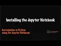 Installing the Jupyter Notebook
