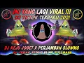 Download Lagu DJ GOYANG KEJU X PERJAMBAN SLOWMO JEDAG JEDUG TIKTOK TERBARU 2021 YANG LAGI VIRAL