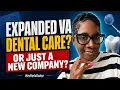 NEW VA Dental Contract Expanded Care or Just a New Company