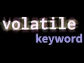 Volatile Keyword For C and Embedded C