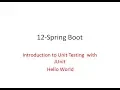 12 - Spring boot Introduction to Unit Testing with JUnit Hello World