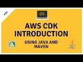 Introduction to the AWS CDK Using Java and Maven