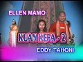 KUAN KEFA 2 - EDDY TAHONI \u0026 ELLEN MAMO