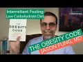 Dr Jason Fung The Obesity Code Low Carbohydrate Diet Intermittent Fasting Weight Loss Strategies