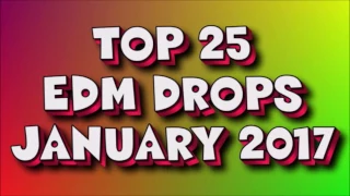 Download Top 25 EDM Drops (January 2017) MP3