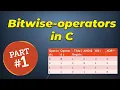 Bitwise operators in C Programming Language Part 1