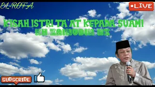 kh zainudin mz kisah istri yang taat terhadap suami