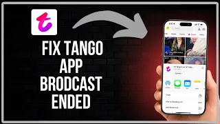 How To Fix Tango App Brodcast Ended Problem Quick Fix 