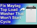 How To Fix Maytag Top Load Washer That Won t Start Cycle Troubleshoot Guide To Fix The Issue Easily
