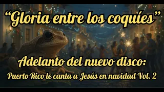  gloria entre los coqu es puerto rico le canta a jes s en navidad vol 2 adelanto 